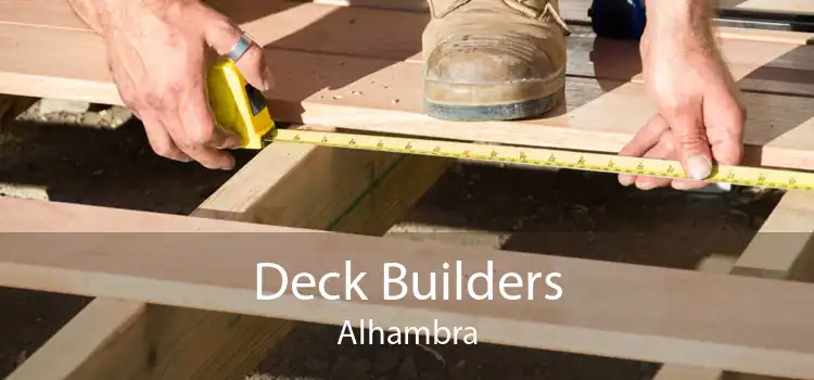 Deck Builders Alhambra