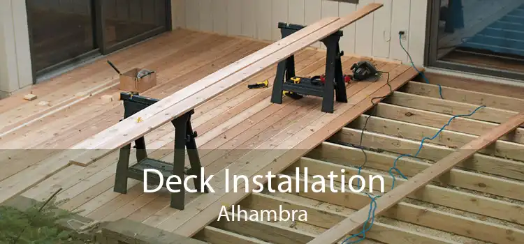 Deck Installation Alhambra