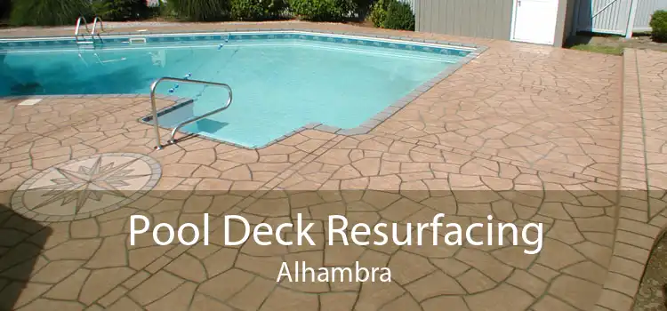 Pool Deck Resurfacing Alhambra